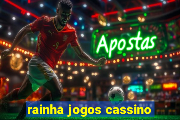 rainha jogos cassino